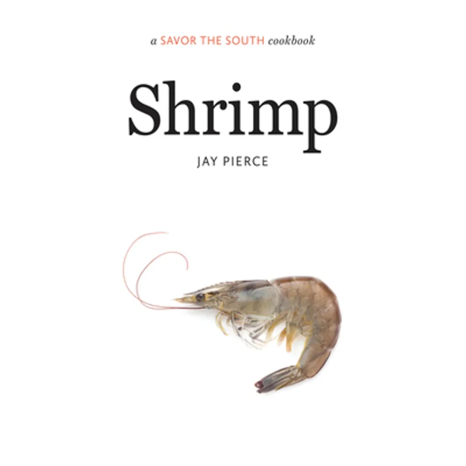 Versatile Pre-Owned Shrimp: A Savor the South Cookbook (Hardcover 9781469621142) by Jay Pierce
