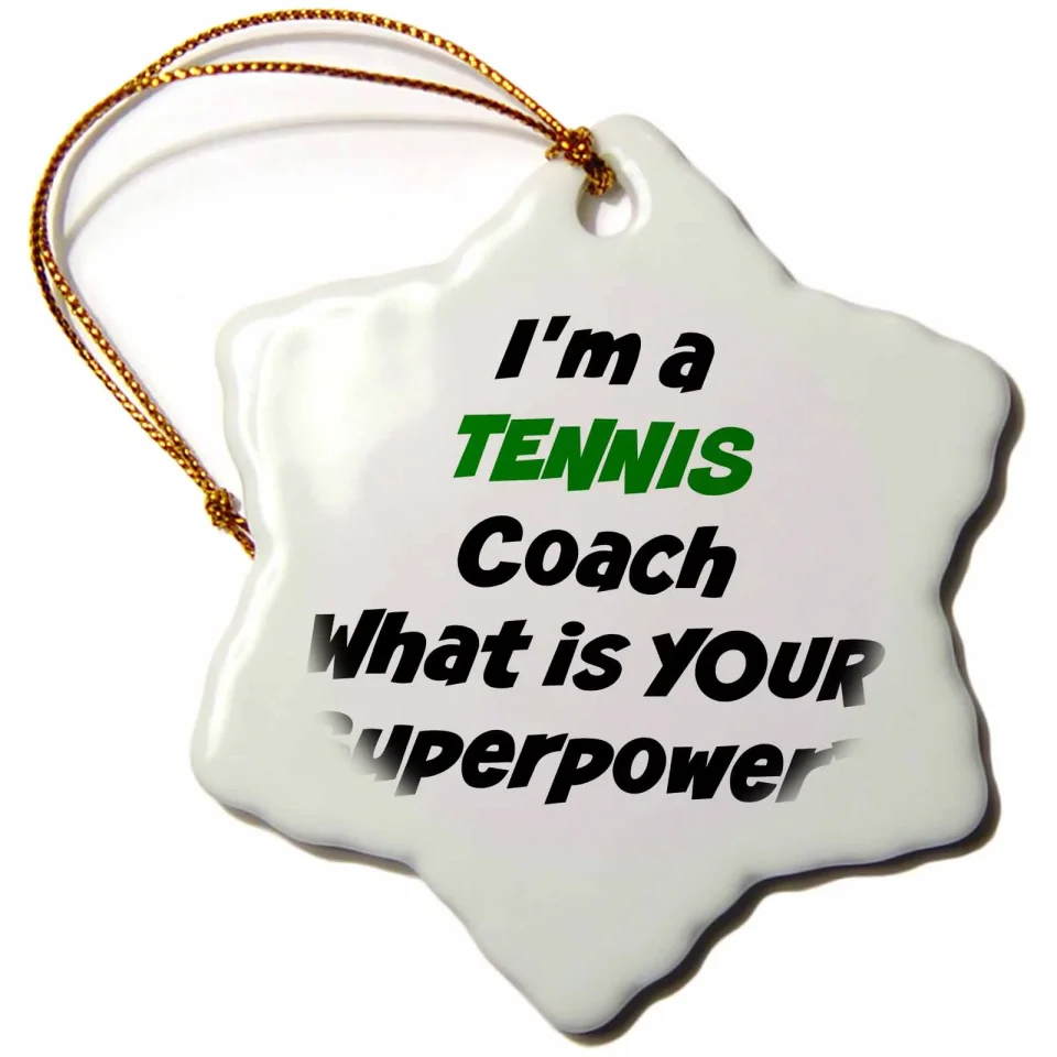 Best-Selling 3dRose Im a tennis coach, whats your super power, Snowflake Ornament, Porcelain, 3-inch